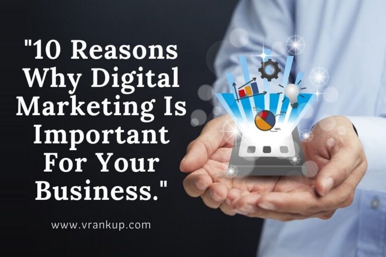 10 Reasons Why Digital Marketing Is Important For Your Business
