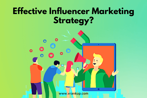 Effective Influencer Marketing Strategy – VRankUp – Blog
