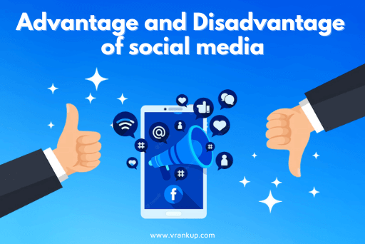 Advantages and disadvantages of Social Media 2022 - VRankUp