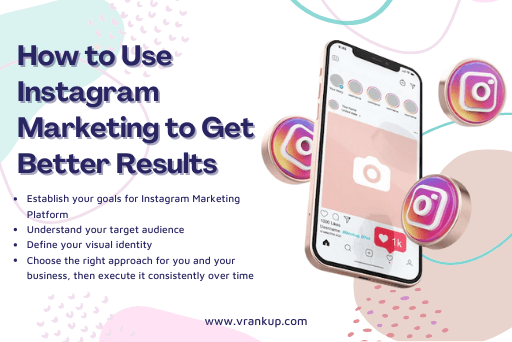How to Use Instagram Marketing to Get Better Results - VRankUp