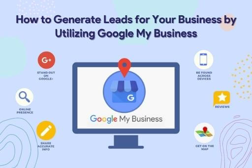How to Generate Leads for Your Business by Utilizing Google My Business – VRankUp